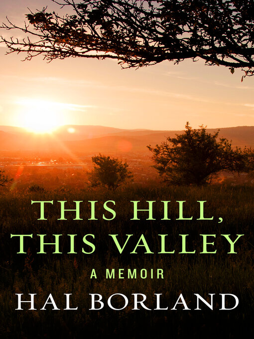 Title details for This Hill, This Valley by Hal Borland - Available